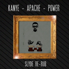 Kanye - Apache - Power - Slyde Re-Rub