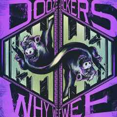 Dooze Jackers - Why We Fwee (Original) * OUT NOW