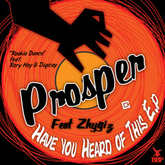 Prosper - Have You Heard Of This (Original Vocal Mix) (Feat Zhygiz)