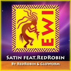 Satin ~ featuring RedRobin ~ (Original by GloWorm/Push Records)