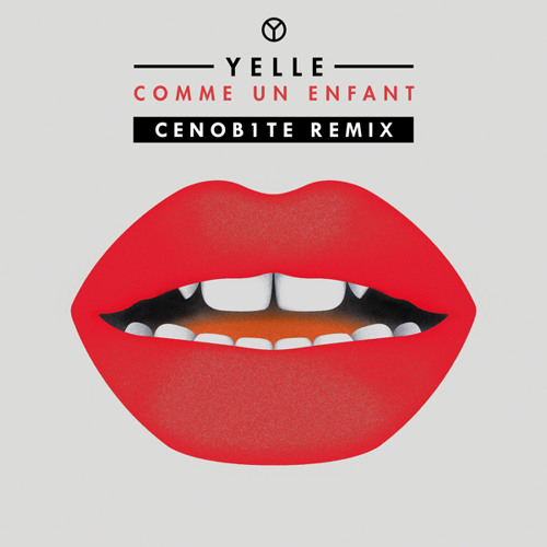 YELLE - Comme Un Enfant (CENOB1TE RMX) FREE DOWNLOAD