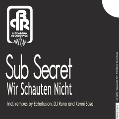 Sub Secret - Wir Schauten Nicht (Original Mix)