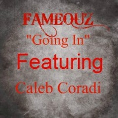 "Going in" Featuring Caleb Coradi