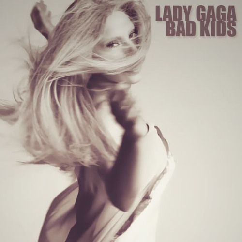 Lady GaGa- Bad Kids (The Tour Version)