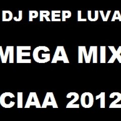 CIAA MEGA MIX 2012 PT.1 - DJ PREP LUVA