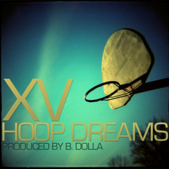 XV - Hoop Dreams (prod. by B.Dolla)