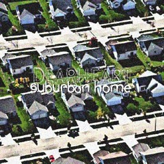 Dearheart - Suburban Home (Descendents cover)