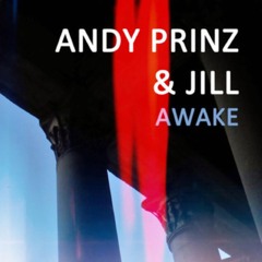 Andy Prinz ft Jill - Awake (Original Mix) [Trance]