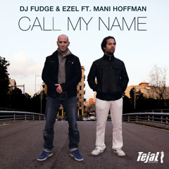 1 Dj Fudge & Ezel Ft Mani Hoffman CALL MY NAME (Original mix)