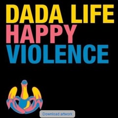 Dada Life - Happy Violence (Flat Basse 'Fat' Bootleg)
