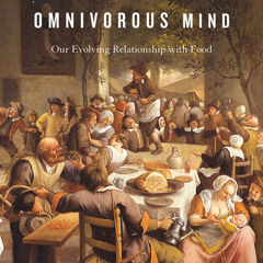 John Allen explains The Omnivorous Mind: Our Evolving Relationship with Food