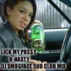 LICK MY PU$$Y(DJ SMOGFACE SUB CLUB MIX)Final