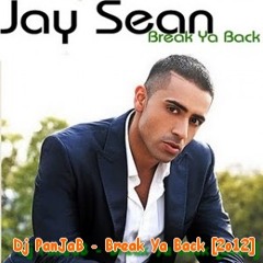 Dj PanJaB - Break Ya Back (Remix Jay Sean Breakbeats) [2o12]