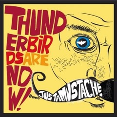 Thunderbirds Are Now! - Eat this city