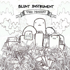 Blunt Instrument - The Pocket