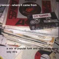 DJ Tanner - Where It Came From (All 45's Mix) alt download link in description