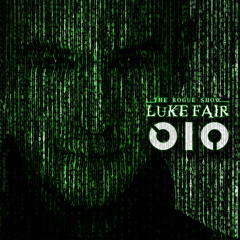 The Rogue Show  Episode 010 - Luke Fair