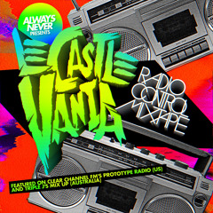 Le Castle Vania - Radio Control Mixtape Vol.1 *FREE DOWNLOAD*