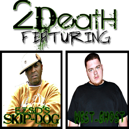 Stream 2Death ft. WEST-GHOST & E.Z.S.D SKIP DOG by Get'N Yo Money