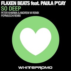 Flaxen Beats &amp; Paula P`Cay - SO DEEP (Peter Kharma &amp; Andrew M  Remix)
