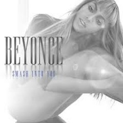 My own version of Smash Into You by Beyonce