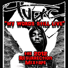 TUPAC "My Words Still Live" The 2012 Resurrection Mixtape