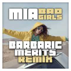 M.I.A - Bad Girls (Barbaric Merits ChainBangin Remix)