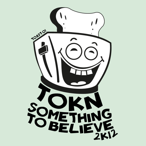 Tokn - Something To Believe 2k12 (feat. Sidney King)(Manuel Baccano Remix)