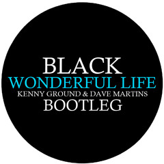 Black - Wonderful Life (Kenny Ground & Dave Martins Bootleg)