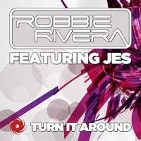 Robbie Rivera feat. JES - Turn It Around (Robbie Rivera’s Juicy Beach Mix)