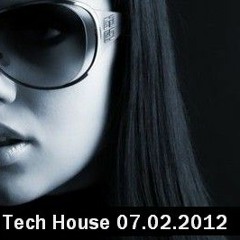 Tech House 07.02.2012