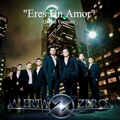 Alerta Zero - Eres Un Amor (Balad Version)