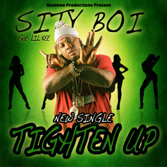 SityBoi feat Lil Kee - Tighten Up