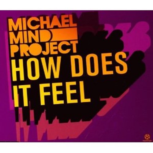 How Does It Feel - Michael Mind Project