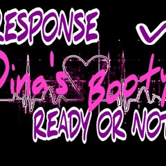 Response vs Ready or Not (Dina Booty)