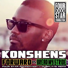 KONSHENS VS. BLUE LAGOON - FORWARD/BREAK MY STRIDE DUBPLATE REFIX - FOUR STAR FOUNDATION