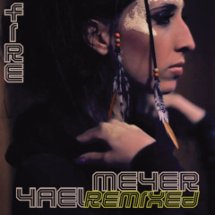 YAEL MEYER - FIRE - Lulacruza Mapu-Dub Remix