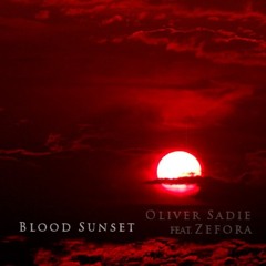 Oliver Sadie - Blood Sunset (feat. Zefora)
