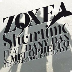 Zoxea - Showtime feat. Dany Dan et Melopheelo [Sages Poètes de la Rue]