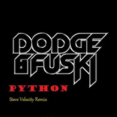 Dodge & Fuski - Python (Steve Velocity Remix)