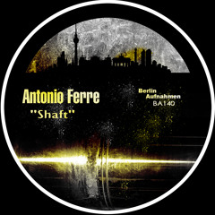 Antonio Ferre - shaft