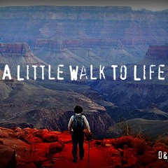 A Little Walk to Life [D&B PROMO]