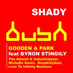 Gooden & Park - Shady Feat. Byron Stingily (The Advent & Industrialyzer Remix) [Bush Records]