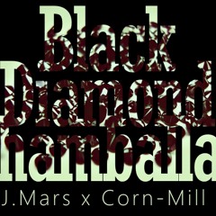 J. Mars - Black Diamond Shamballas (Prod. Corn-Mill Productions)