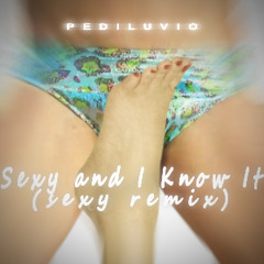 LMFAO - Sexy and I Know It (Pediluvio Sexy Remix)