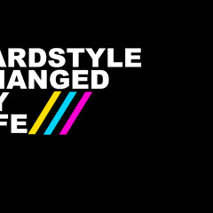 Hardstyle Changed My Life Mix
