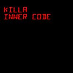 KiLLa - INNER CODE (terminated edit)