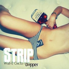 Wall-E Ge3z Ft D@pper - Strip