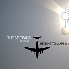 Those Twins - Heading to Miami (Original Mix) Sampler
