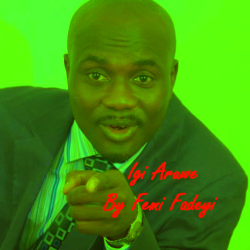 Any Way Any Way Igi Aruwe - Femi Fadeyi